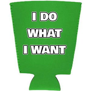 I Do What I Want Pint Glass Coolie