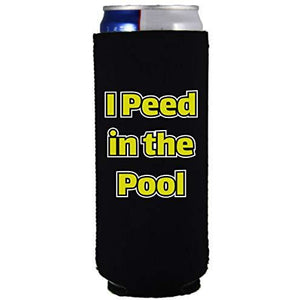 I Peed in the Pool Slim 12 oz Can Coolie