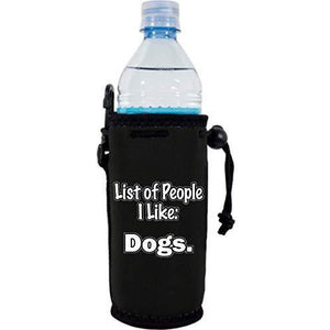 black water bottle koozie with "list of people i like: dogs" funny text design