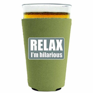 Relax Im Hilarious Pint Glass Coolie