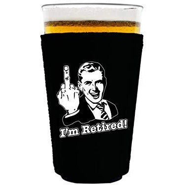 pint glass koozie with im retired design and 50's guy giving middle finger