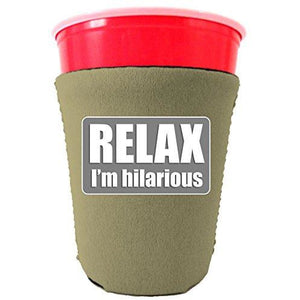 Relax Im Hilarious Party Cup Coolie