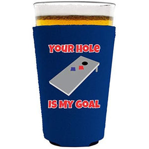 Your Hole Is My Goal Pint Glass Coolie