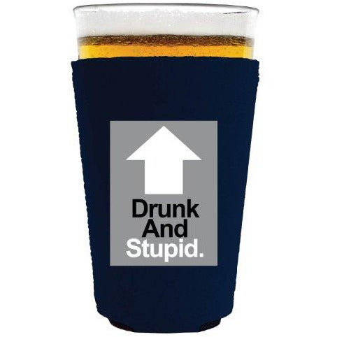 pint glass koozie with drunk and stupid design
