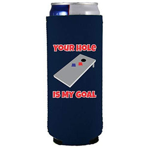 Your Hole Is My Goal Slim 12 oz Can Coolie