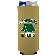 Load image into Gallery viewer, Camping is in Tents Slim 12 oz Can Coolie
