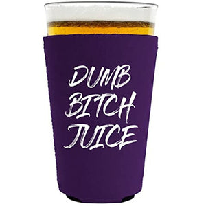 Dumb Bitch Juice Pint Glass Coolie