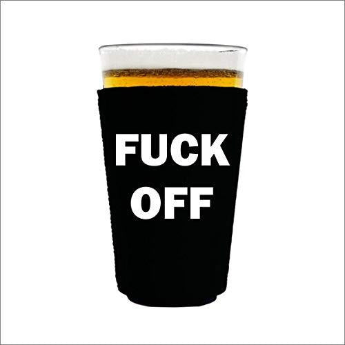 pint glass koozie with fuck off design