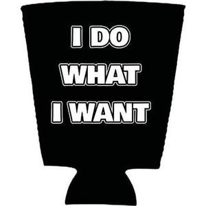 I Do What I Want Pint Glass Coolie