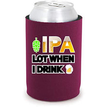 Load image into Gallery viewer, IPA Lot When I Drink Full Bottom Can Coolie
