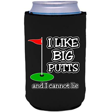I Like Big Putts and I Cannot Lie Can Coolie