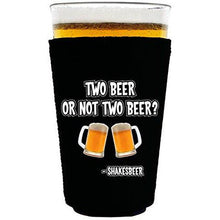Load image into Gallery viewer, pint glass koozie with two beer or not two beer design
