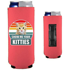 Show Me Your Kitties Magnetic Slim Can Coolie