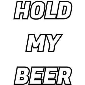 vinyl sticker with hold my beer design