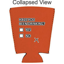 Load image into Gallery viewer, Have You Been Drinking? Pint Glass Coolie
