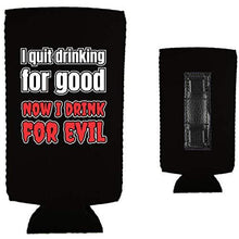 Load image into Gallery viewer, I Quit Drinking For Good, Now I Drink For Evil Magnetic Slim Can Coolie
