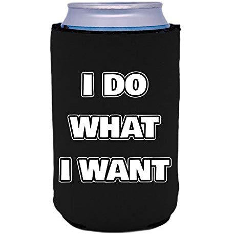 can koozie with i do what i want design