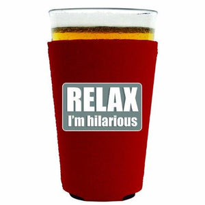 Relax Im Hilarious Pint Glass Coolie