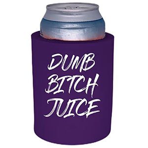 Dumb Bitch Juice Thick Foam Can Coolie