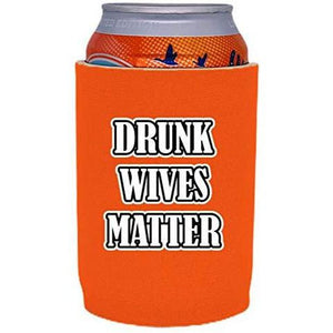 orange full bottom can koozie with "drunk wives matter" funny text design