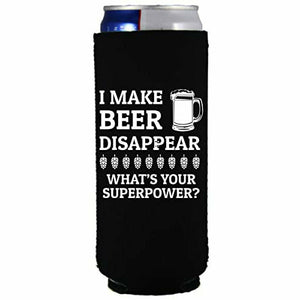 12 oz slim can koozie with i make beer disappear design 