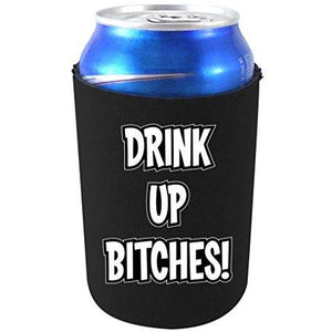 can koozie with drink up bitches design