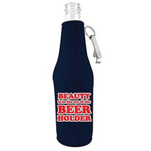 Load image into Gallery viewer, Beauty in the Eye of the Beer Holder Beer Bottle Coolie With Opener

