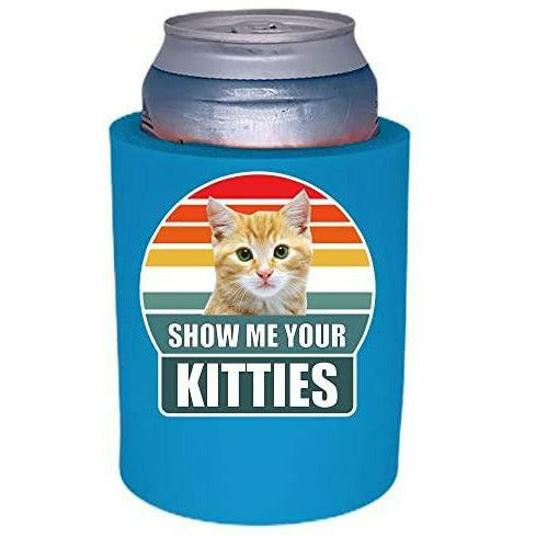 Neon Blue think foam can Koozie with show me your kitties design 