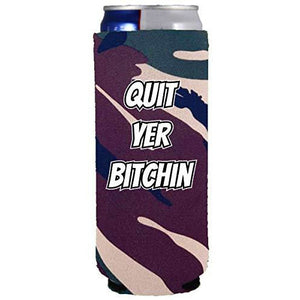 Quit Yer Bitchin Slim Can Coolie