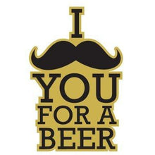 Load image into Gallery viewer, vinyl sticker with i mustache you for a beer design
