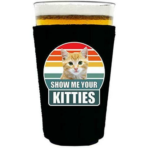 Black Pint glass Koozie with show me your kitties Design 