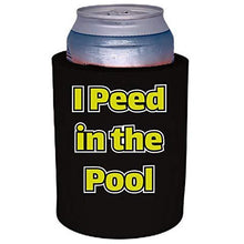 Load image into Gallery viewer, I Peed in the Pool Thick Foam&quot;Old School&quot; Can Coolie
