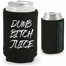 Load image into Gallery viewer, 12 oz magnetic can koozie with dumb bitch juice design 
