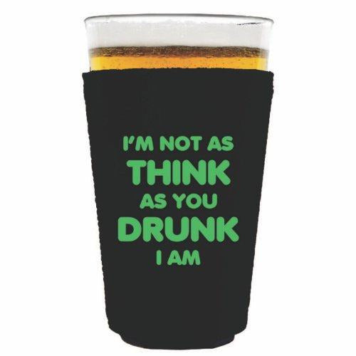 pint glass koozie with im not as think as you drunk i am design
