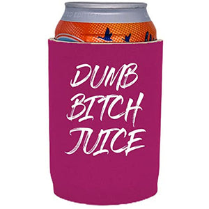 Dumb Bitch Juice Full Bottom Can Coolie