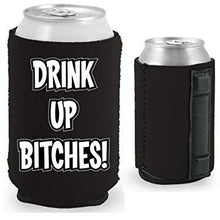 Load image into Gallery viewer, black magnetic can koozie with drink up bitches funny design text
