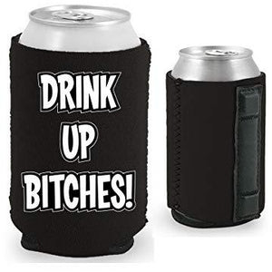 black magnetic can koozie with drink up bitches funny design text