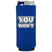 Load image into Gallery viewer, royal blue slim can koozie with &quot;you won&#39;t&quot; funny text design
