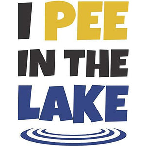 vinyl 5 inch sticker with "i pee in the lake" funny text design
