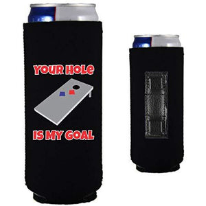 black magnetic slim can koozie with funny "your hole is my goal" text and cornhole board graphic design
