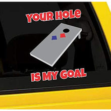 Load image into Gallery viewer, Your Hole is My Goal Vinyl Sticker

