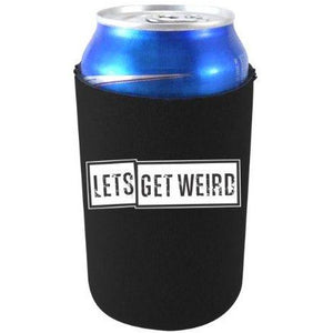 black can koozie with "let's get weird" text design