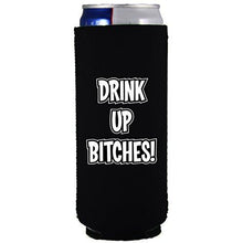 Load image into Gallery viewer, slim can koozie with drink up bitches design
