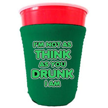 Load image into Gallery viewer, Im Not as Think as You Drunk I Am Party Cup Coolie
