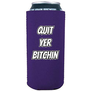 Quit Yer Bitchin 16 oz Can Coolie
