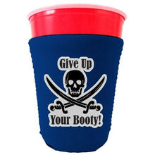 Load image into Gallery viewer, Give Up Your Booty Party Cup Coolie
