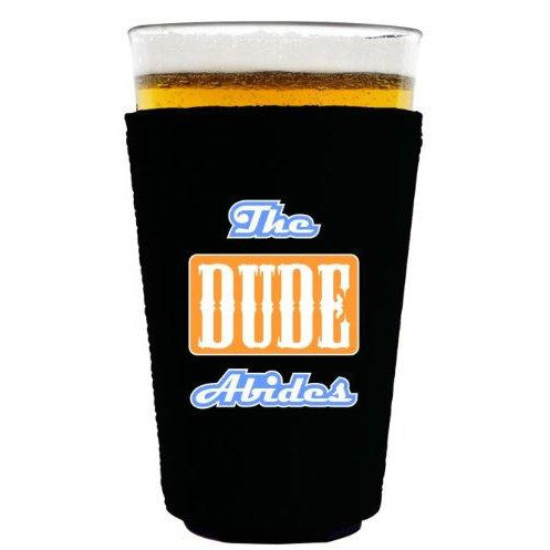 pint glass koozie with dude abides design