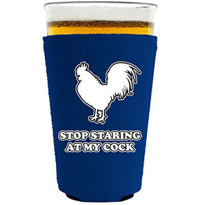 Stop Staring At My Cock Pint Glass Coolie