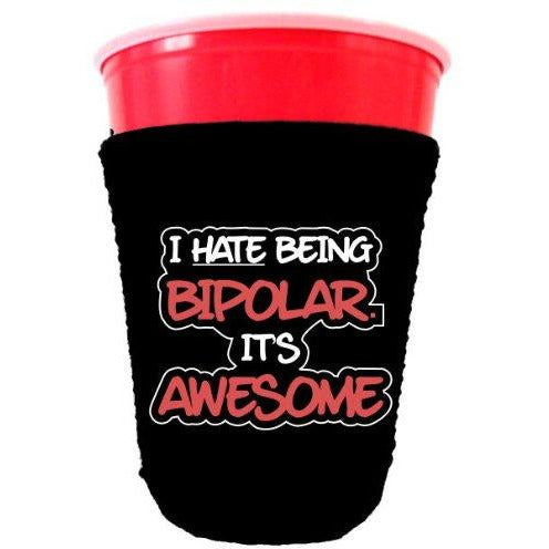Bipolar is Awesome Funny Party Cup Coolie