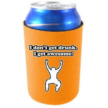 Load image into Gallery viewer, orange can koozie with &quot;i don&#39;t get drunk i get awesome&quot; text and silhouette of person jumping design
